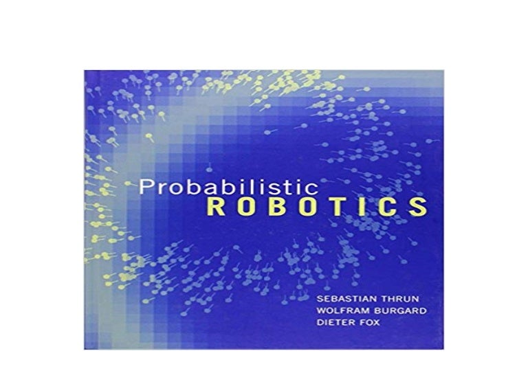 Probabilistic Robotics Book 2025 | www.eaabaxter.com