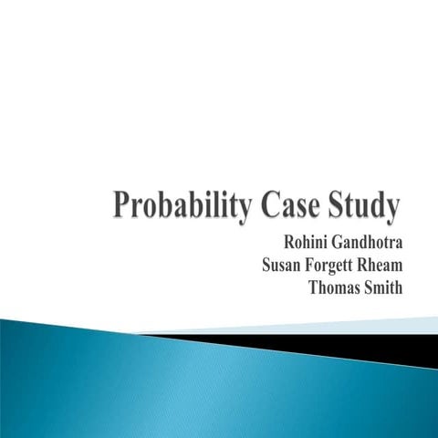 Probability Case Study Rheam, Smith, Gandhotra