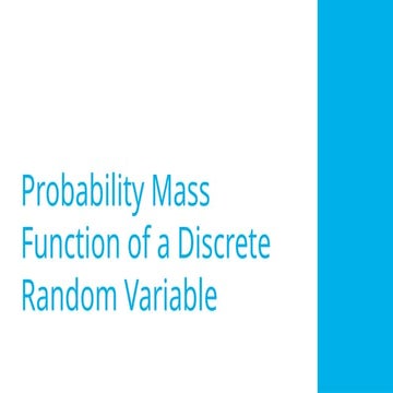 PROBABILITY MASS FUNCTION OF A DISCRETE RANDO MVARIABLE: PROBABILITY ...