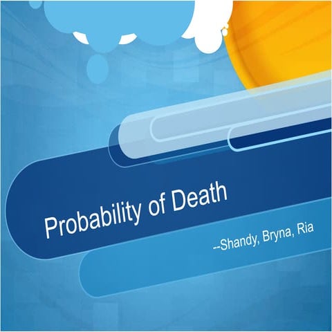 Probability Of  Death    Shandy  Ria  Bryna
