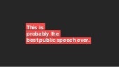 Probably the Best Public Speech ever