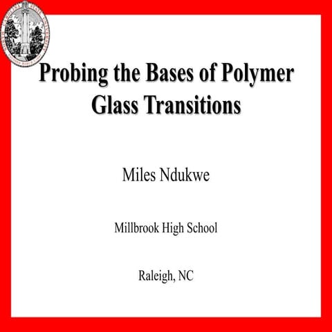 Probing the Bases of Polymer Glass Transitions | PPTX