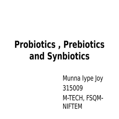 Probiotics , prebiotics and synbiotics
