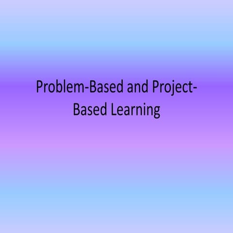 Problem based and project-based learning | PPTX