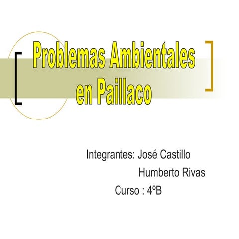 Problemas ambientales en paillaco | PPT