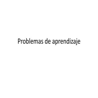 Problemas de aprendizaje