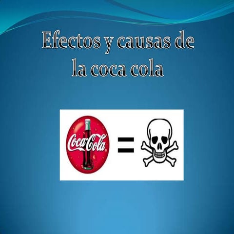Los efectos nocivos del consumo de la Coca-Cola en el Organismo | PPTX