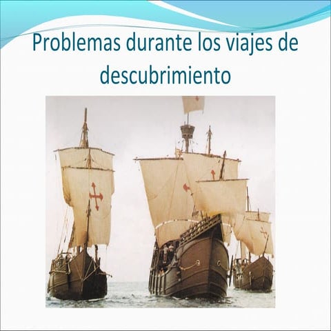 Problemas durante los viajes de descubrimientos clase 3