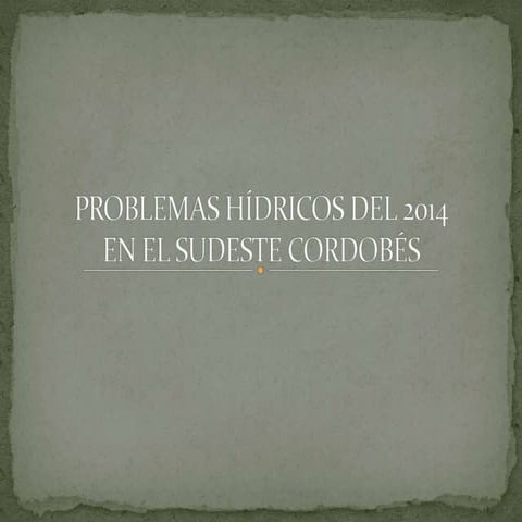 Problemas hídricos del sudeste cordobes 2014