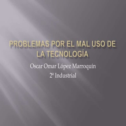 Problemas por el mal uso de la tecnología