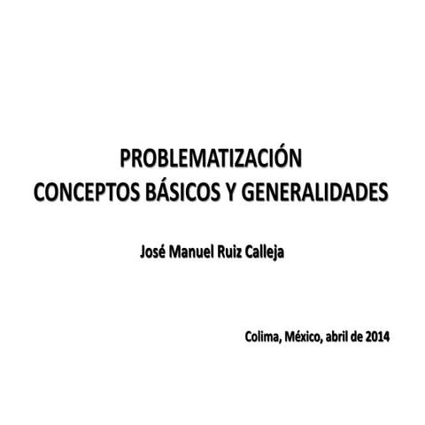 Problematización conceptos básicos y generalidades
