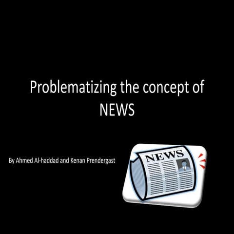Problematizing the concept of news | PPT