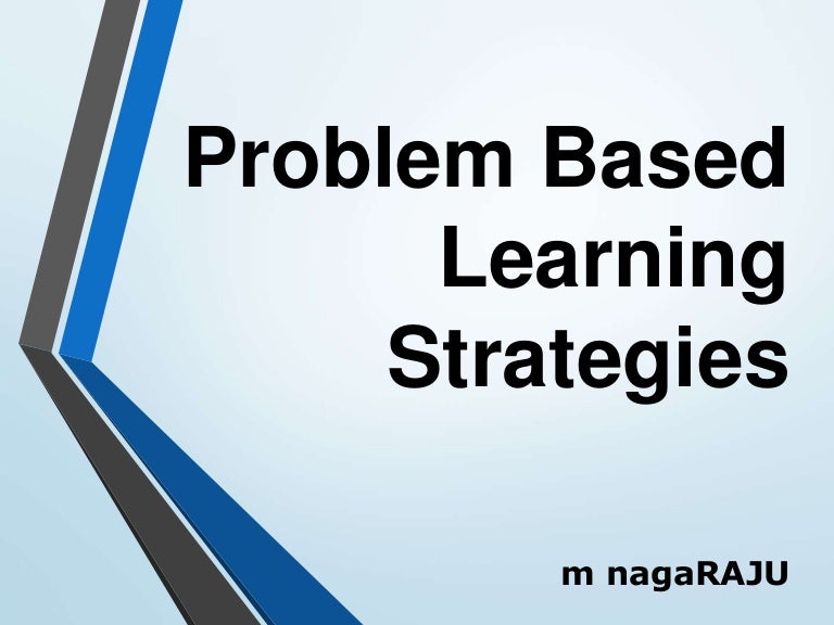 Problem Based Learning
