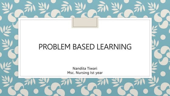 Problem based learning | PPT | Educational Assessment | Education