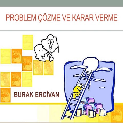 PROBLEM ÇÖZME VE KARAR VERME TEKNİKLERİ