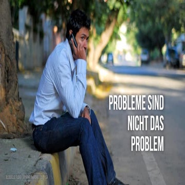 Probleme sind nicht das Problem