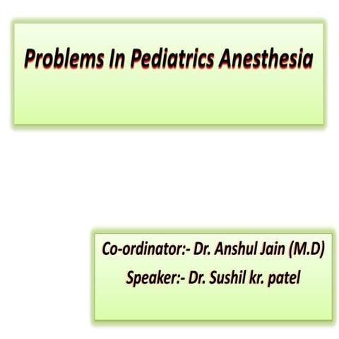 Problem facing in pediatrics anasthesia