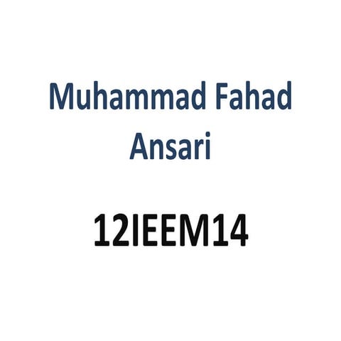 Problems by Muhammad Fahad Ansari 12IEEM14
