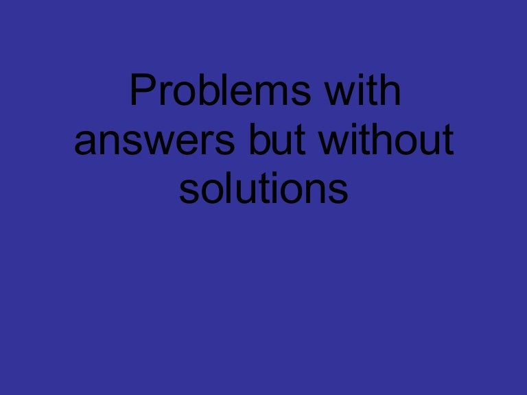 Problems Without Solutions