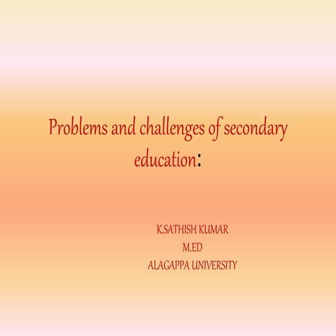Problems and challenges in secondary education