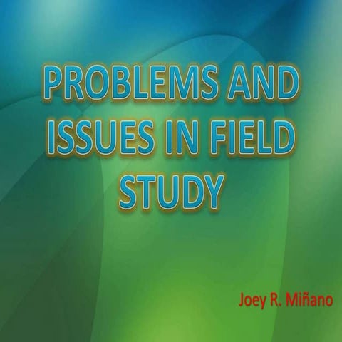 Problems and issues in field study