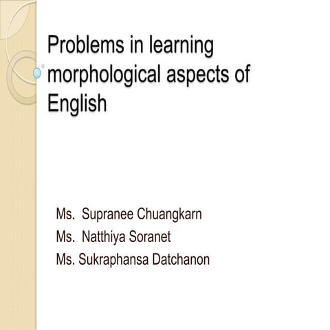 Problems in learning morphological aspects of english