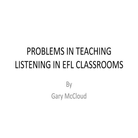 Problems in teaching listening in efl classrooms ppt | PPTX