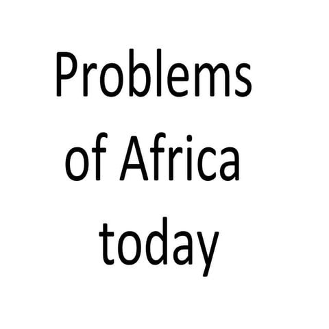 Problems of africa ppt 1-my updates for class