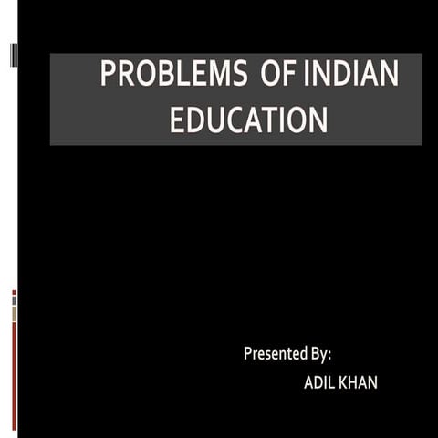 PROBLEMS OF INDIAN EDUCATION