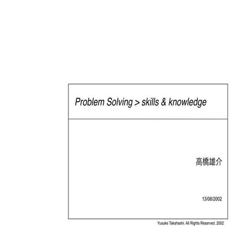Problem Solving: Skills & Knowledge