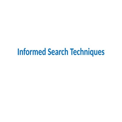 Problem Solving through Search - Informed Search | PPT