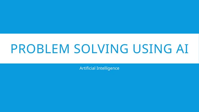 Problem Solving using AI - Anna University - AL 3391 - Artificial Intelligenc...