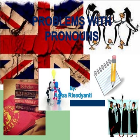 Problems with Pronouns