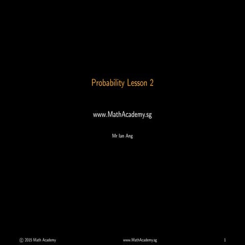 Probability 2 - Math Academy - JC H2 maths A levels