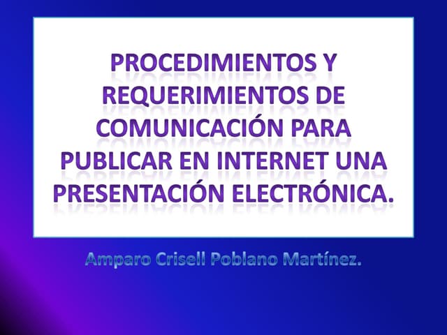 Procedimientos y requerimientos de comunicación para publicar en
