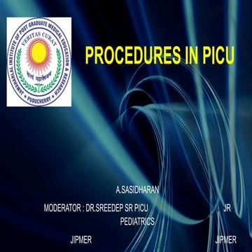 CENTRAL VENOUS ACCESS / PROCEDURES IN PICU 