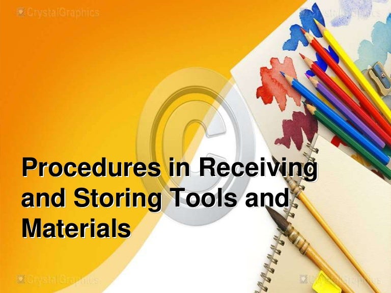 Procedures in receiving and storing tools and materials