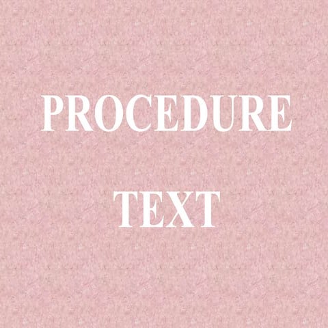 Procedure text