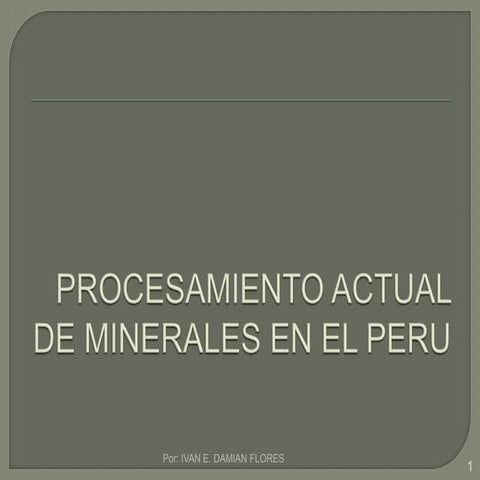 Procesamiento actual de minerales en el peru