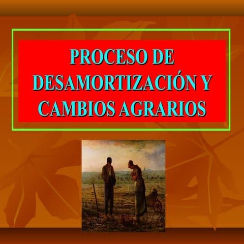 Proceso de desamortización y cambios agrarios
