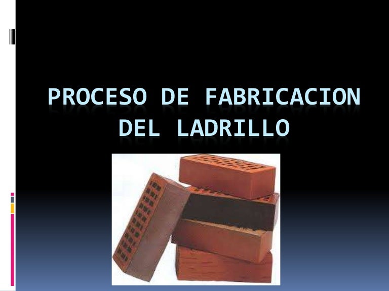 FABRICACIÓN DEL LADRILLO