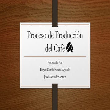 Proceso de Producción del Cafe del proceso