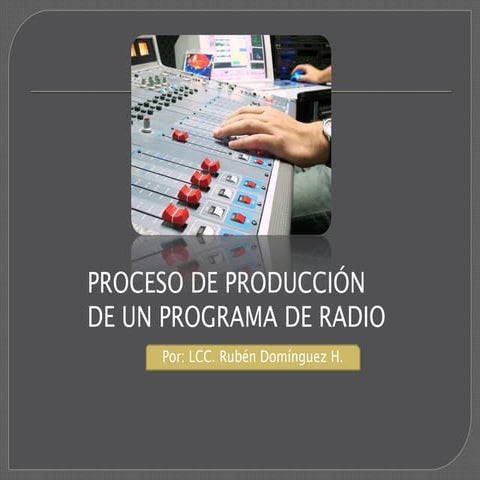 Proceso de producción de un programa de radio.