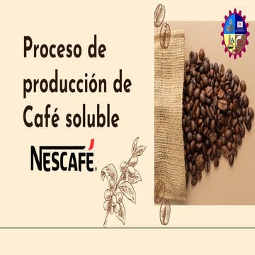 Proceso de produccion de Nescafé - Nestlé