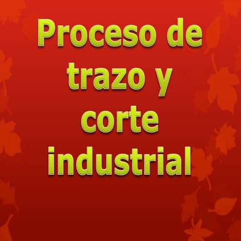 Proceso de trazo y corte industrial