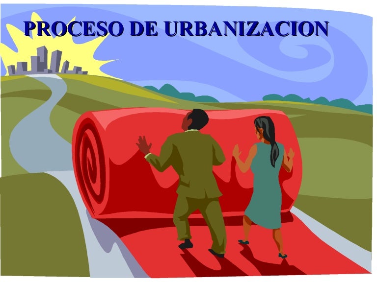 Procesode urbanizacion Procesode urbanizacion