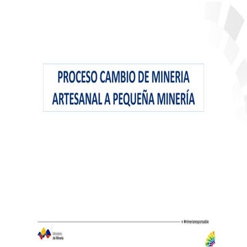 Proceso mineria artesanal a pequeña mineria 1