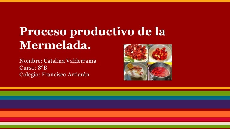 Proceso productivo de la mermelada.