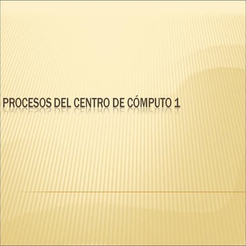 Procesos operacion-centro-computo-p1