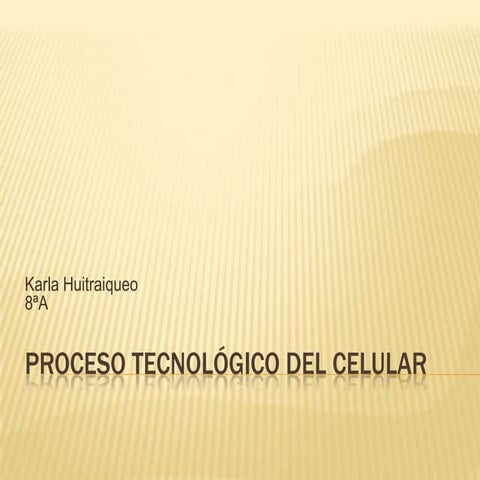 Proceso tecnologico del celular
